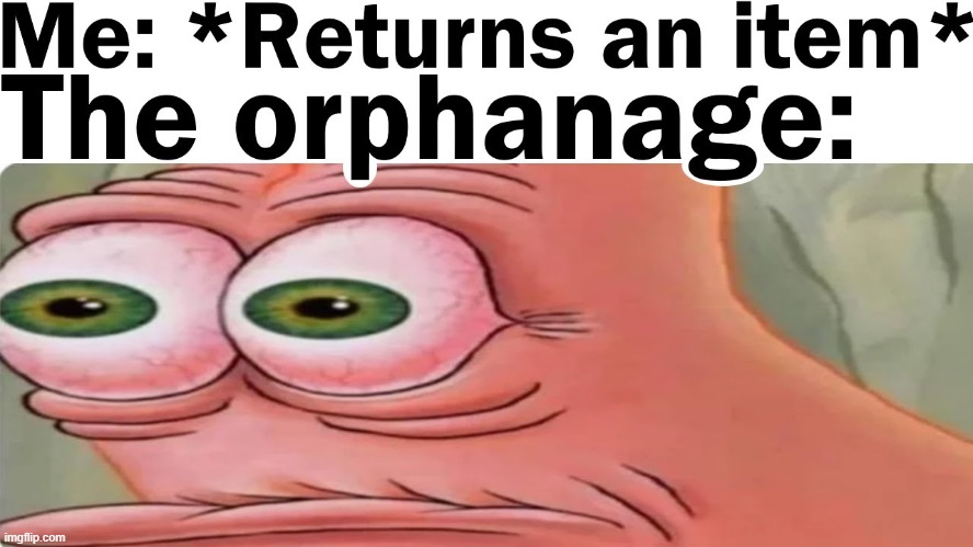 ah yes, the beautiful return of a child | image tagged in dark humor,oh wow are you actually reading these tags,you have been eternally cursed for reading the tags,memes | made w/ Imgflip meme maker