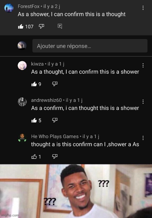 Shower though | image tagged in black guy confused,youtube comments,shower thoughts,memes,cursed,funny | made w/ Imgflip meme maker