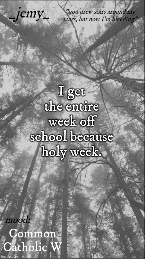 Jemy temp 3.3 | I get the entire week off school because holy week. Common Catholic W | image tagged in jemy temp 3 3 | made w/ Imgflip meme maker