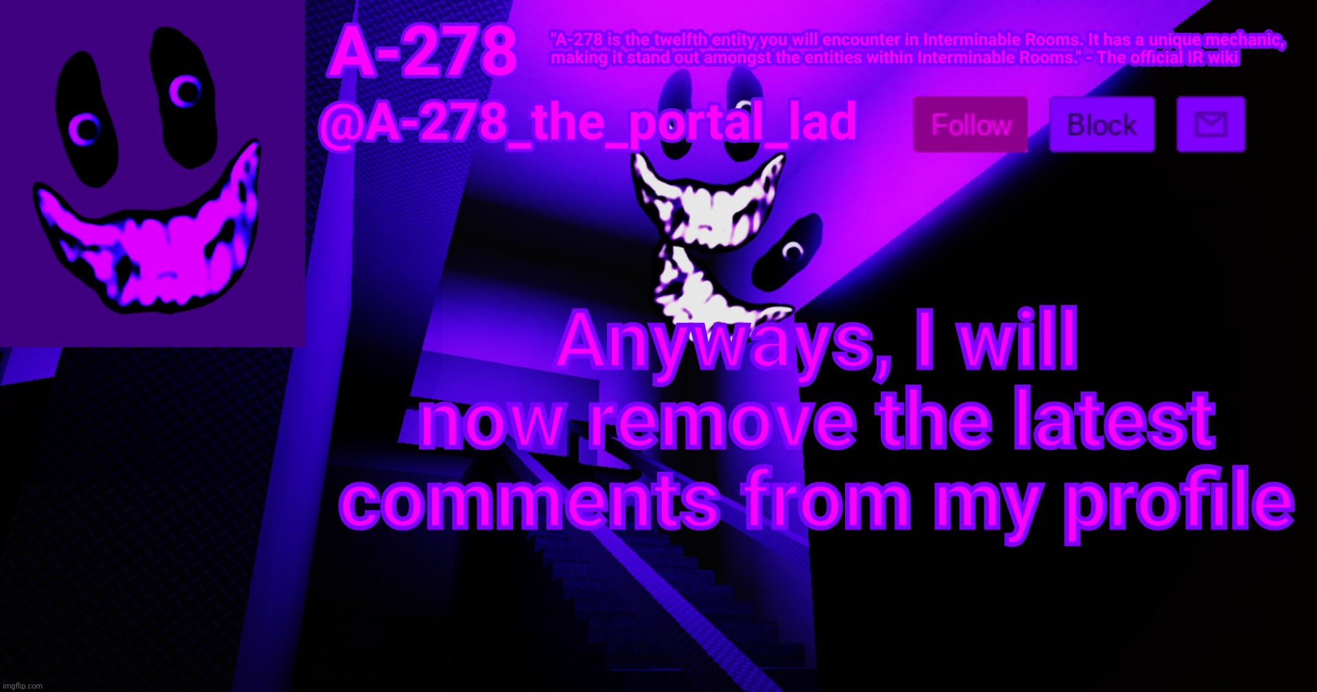 А-278's аnnоunсеmеnt | Anyways, I will now remove the latest comments from my profile | made w/ Imgflip meme maker