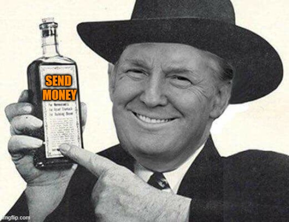 Mr. Trump Salesman | SEND 
MONEY | image tagged in mr trump salesman | made w/ Imgflip meme maker
