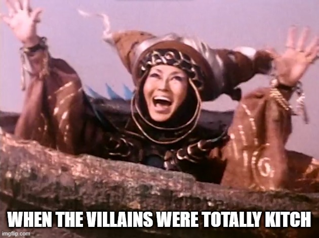 Rita Repulsa | WHEN THE VILLAINS WERE TOTALLY KITCH | image tagged in power rangers villain | made w/ Imgflip meme maker