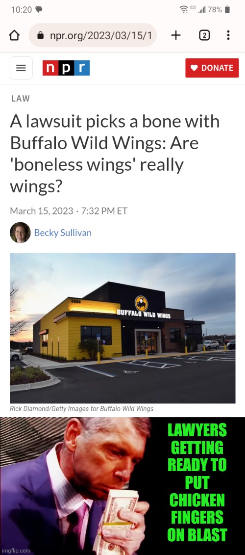 Boneless Wings aren't wings?!?! | LAWYERS GETTING READY TO PUT CHICKEN FINGERS ON BLAST | image tagged in smell the money vince | made w/ Imgflip meme maker