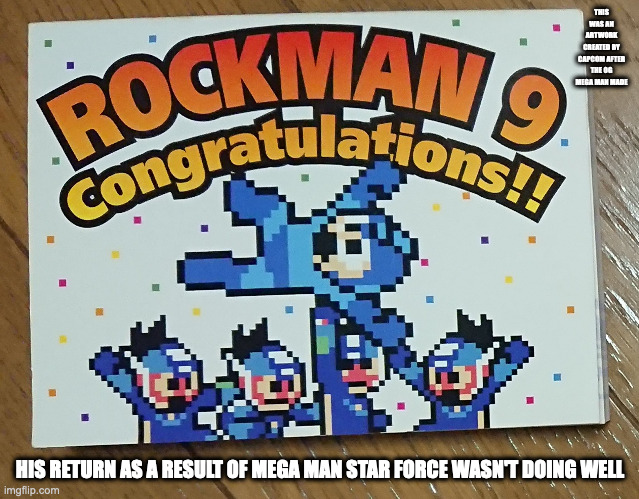 OG Mega Man With Star Force Mega Men | THIS WAS AN ARTWORK CREATED BY CAPCOM AFTER THE OG MEGA MAN MADE; HIS RETURN AS A RESULT OF MEGA MAN STAR FORCE WASN'T DOING WELL | image tagged in megaman,megaman star force,memes | made w/ Imgflip meme maker