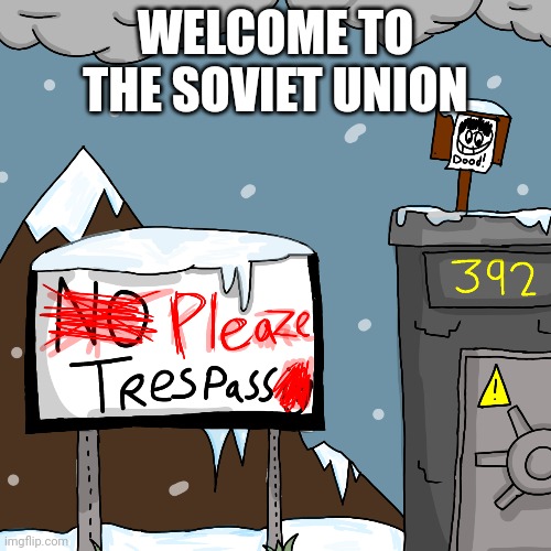 WELCOME TO THE SOVIET UNION | made w/ Imgflip meme maker