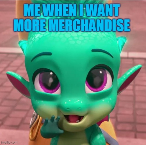 Each time I see merch and go | image tagged in dragon,my little pony,comfort,habits | made w/ Imgflip meme maker