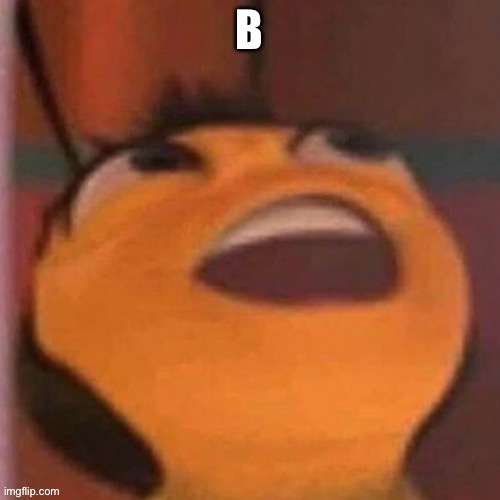 B | image tagged in alphabet | made w/ Imgflip meme maker