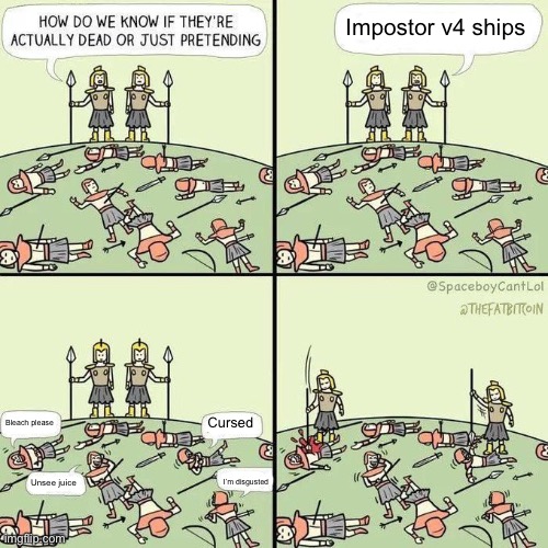 How do we know if they're actually dead | Impostor v4 ships; Bleach please; Cursed; I’m disgusted; Unsee juice | image tagged in how do we know if they're actually dead | made w/ Imgflip meme maker