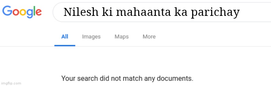 Google No Results | Nilesh ki mahaanta ka parichay | image tagged in google no results | made w/ Imgflip meme maker