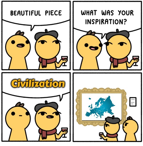 Beautiful piece | Civilization | image tagged in beautiful piece,slavic | made w/ Imgflip meme maker