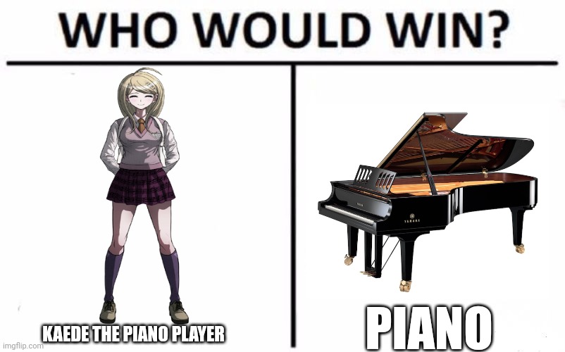 eheheheh | PIANO; KAEDE THE PIANO PLAYER | made w/ Imgflip meme maker