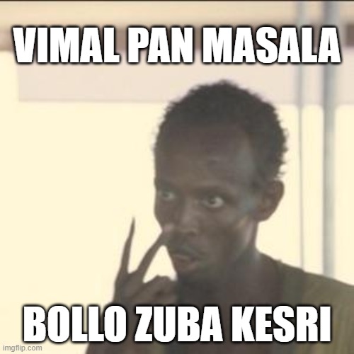 ZUBA KESRI | VIMAL PAN MASALA; BOLLO ZUBA KESRI | image tagged in memes | made w/ Imgflip meme maker
