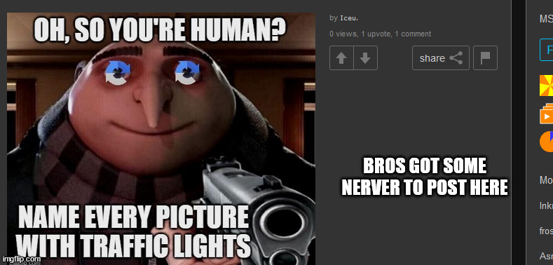 BROS GOT SOME NERVER TO POST HERE | made w/ Imgflip meme maker