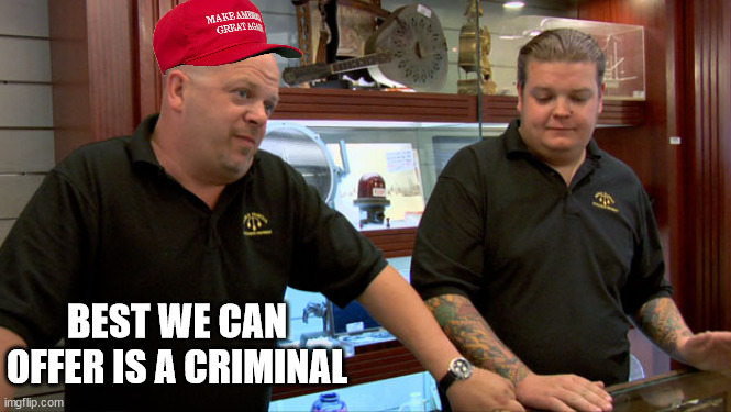 Glorify criminals again? | BEST WE CAN OFFER IS A CRIMINAL | image tagged in pawn stars best i can do | made w/ Imgflip meme maker