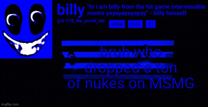 I know it happened because I feel eerily more radioactive than usual | bruh who dropped a ton of nukes on MSMG | made w/ Imgflip meme maker
