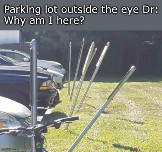 Parking | Parking lot outside the eye Dr:
Why am I here? | image tagged in parking,parking lot,blind,eyes,doctor | made w/ Imgflip meme maker