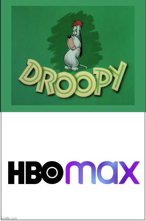 droopy on hbo max | image tagged in mgm,warner bros,droopy,memes | made w/ Imgflip meme maker