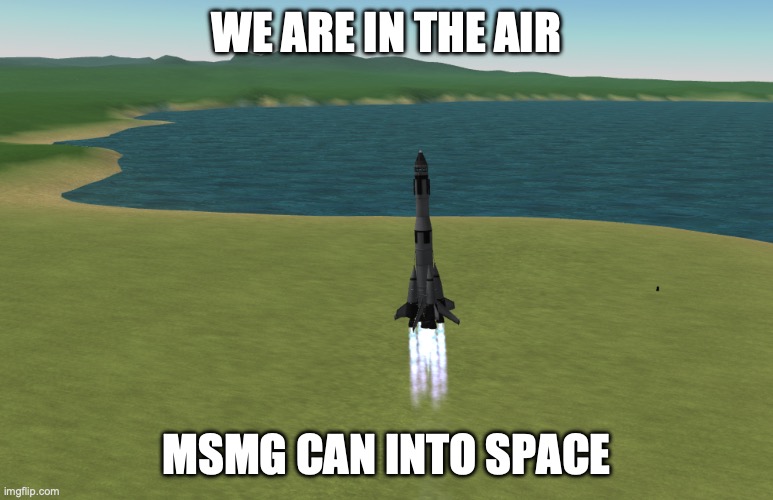 WE ARE IN THE AIR; MSMG CAN INTO SPACE | made w/ Imgflip meme maker