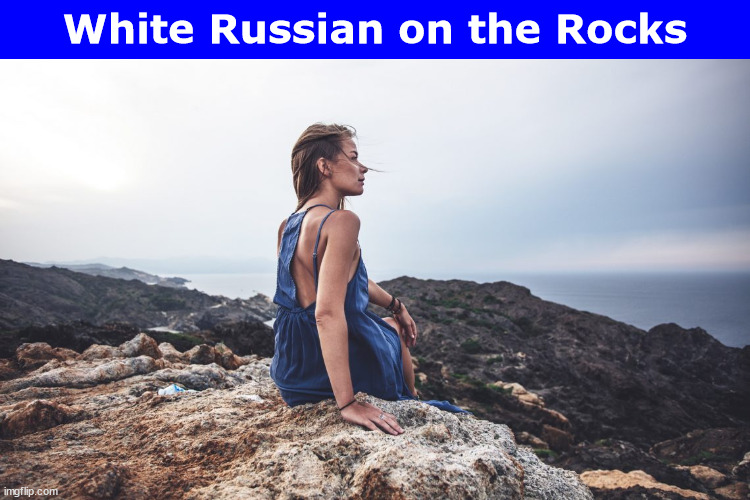 White Russian on the Rocks | image tagged in white russian,on the rocks,cocktail,cocktails,rocks,memes | made w/ Imgflip meme maker