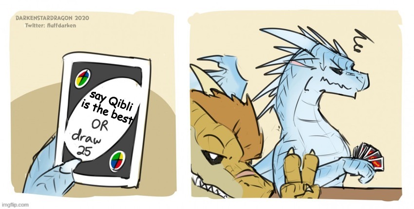 Wings of fire UNO | say Qibli is the best | image tagged in wings of fire uno | made w/ Imgflip meme maker