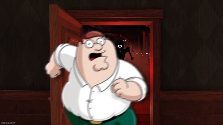 No Explanation 2 | image tagged in memes,doors,family guy,seek,run | made w/ Imgflip meme maker