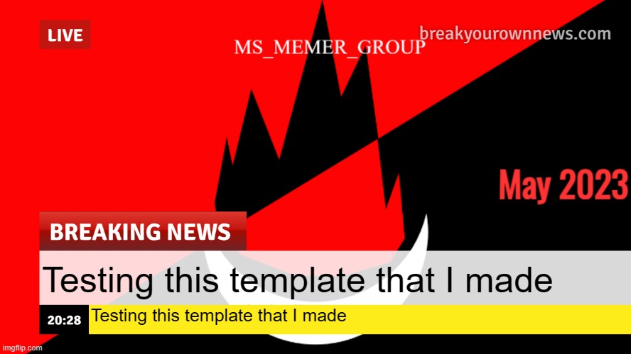 Testing this template that I made; Testing this template that I made | image tagged in msmg news may 2023 edition | made w/ Imgflip meme maker