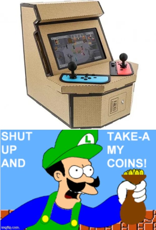 Yoooo i need that Switch Arcade | image tagged in luigi shut up and take-a my coins,gaming,memes,funny,nintendo switch | made w/ Imgflip meme maker