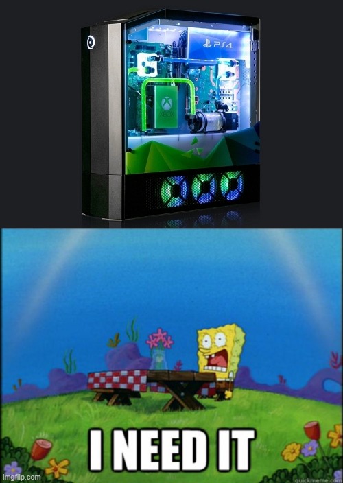 The Perfect Gaming PC! | image tagged in spongebob i need it,gaming,memes,funny | made w/ Imgflip meme maker