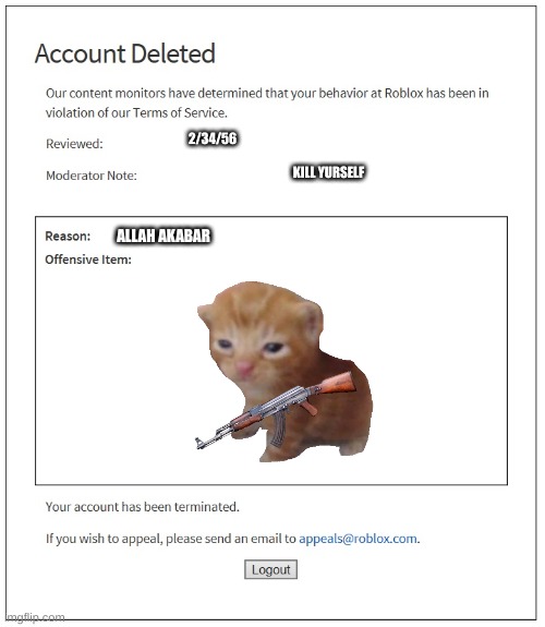 TERMINAT | 2/34/56; KILL YURSELF; ALLAH AKABAR | image tagged in banned from roblox | made w/ Imgflip meme maker