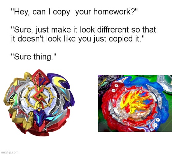 HOW HELIOS AND HYPERION GOT THEIR NEW GIMMICK | image tagged in can i copy your homework,beyblade | made w/ Imgflip meme maker