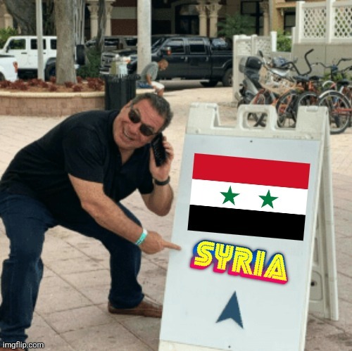 Idk anymore | image tagged in phil swift pointing at syria | made w/ Imgflip meme maker