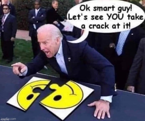Ok smart guy! | image tagged in ok smart guy | made w/ Imgflip meme maker