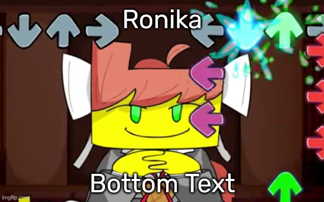 Ronika; Bottom Text | image tagged in idk,stuff,s o u p,carck | made w/ Imgflip meme maker