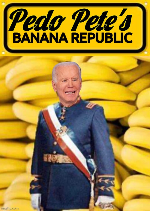 Pedo Pete's Banana Republic | BANANA REPUBLIC; Pedo Pete's | image tagged in memes,blank yellow sign,biden | made w/ Imgflip meme maker