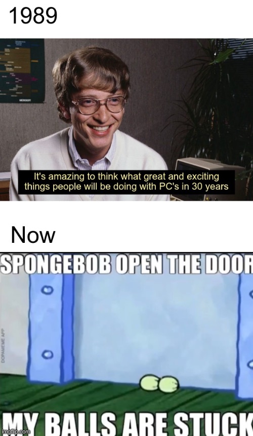 Bill Gates: Amazing things in thirty years | image tagged in bill gates amazing things in thirty years | made w/ Imgflip meme maker