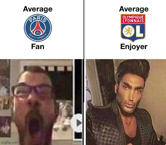 Paris SG 0-1 OL-Lyon | image tagged in average fan vs average enjoyer,psg,lyon,ligue 1,france,football | made w/ Imgflip meme maker