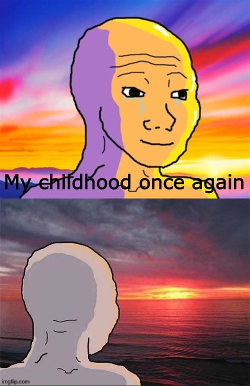 My childhood once again | image tagged in wojak nostalgia | made w/ Imgflip meme maker