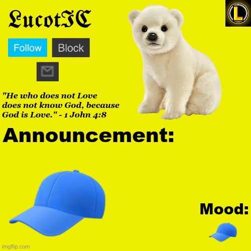 LucotIC "Polar Bear" announcement temp V3 | 🧢; 🧢 | image tagged in lucotic polar bear announcement temp v3 | made w/ Imgflip meme maker