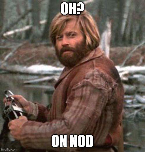 unfunni | OH? ON NOD | image tagged in redford nod of approval | made w/ Imgflip meme maker