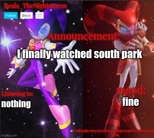 Reala's announcement templete | I finally watched south park; nothing; fine | image tagged in reala's announcement templete | made w/ Imgflip meme maker