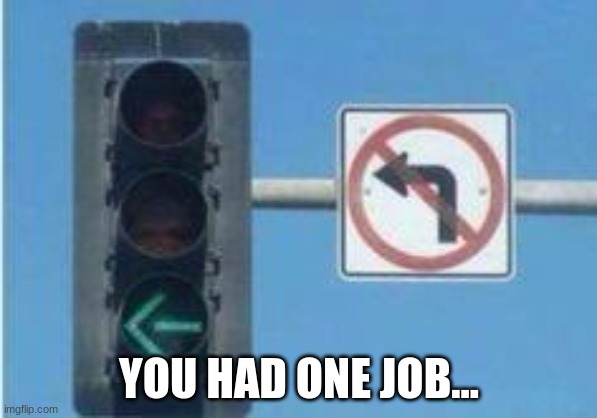 Bruh | YOU HAD ONE JOB... | image tagged in you had one job,bruh moment,funny street signs | made w/ Imgflip meme maker