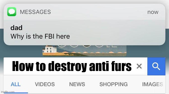 why is the FBI here? | How to destroy anti furs | image tagged in why is the fbi here | made w/ Imgflip meme maker