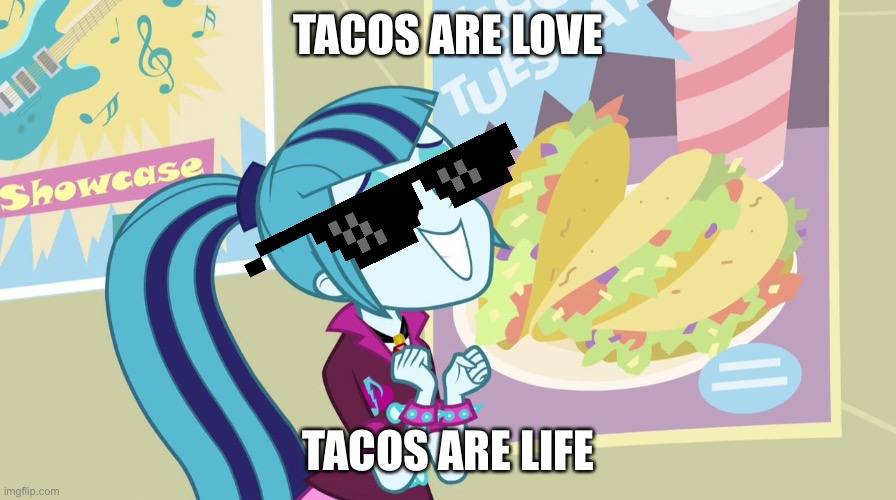 Sonata is a Taco Fangirl confirmed | TACOS ARE LOVE; TACOS ARE LIFE | image tagged in sonata dusk it's taco tuesday,taco tuesday,sonata dusk,mlp meme | made w/ Imgflip meme maker
