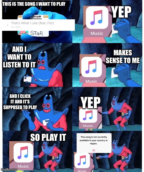 meme title | YEP; THIS IS THE SONG I WANT TO PLAY; AND I WANT TO LISTEN TO IT; MAKES SENSE TO ME; AND I CLICK IT AND IT’S SUPPOSED TO PLAY; YEP; SO PLAY IT | image tagged in patrick not my wallet,music,memes,apple | made w/ Imgflip meme maker