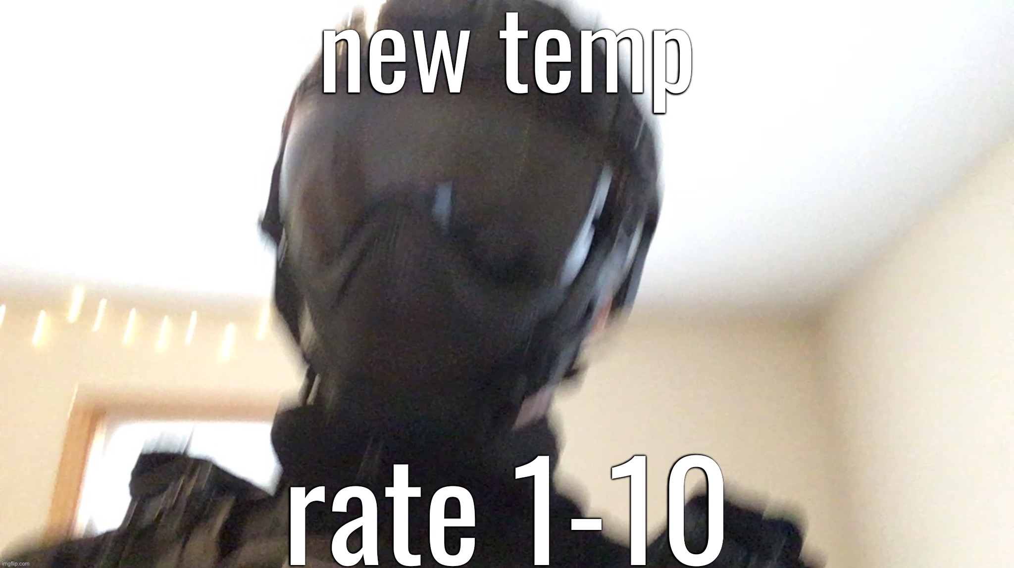 new temp; rate 1-10 | image tagged in face of man | made w/ Imgflip meme maker