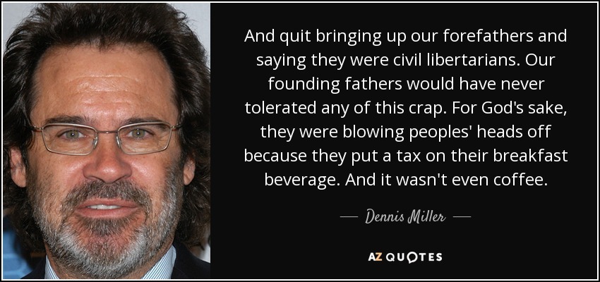 Dennis Miller on Libertarians | image tagged in dennis miller,libertarians,az quotes | made w/ Imgflip meme maker