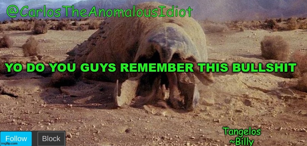 gjbhn | YO DO YOU GUYS REMEMBER THIS BULLSHIT | made w/ Imgflip meme maker