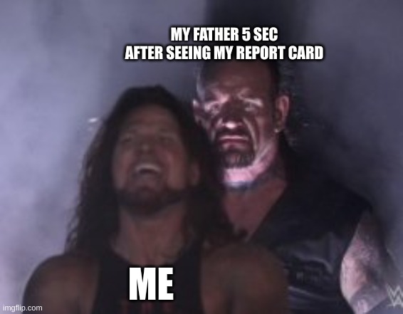 bruh | MY FATHER 5 SEC AFTER SEEING MY REPORT CARD; ME | image tagged in behind you | made w/ Imgflip meme maker