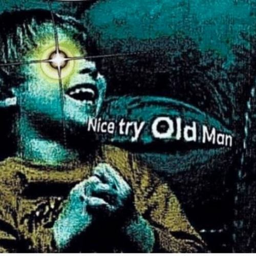 High Quality nice try old man Blank Meme Template