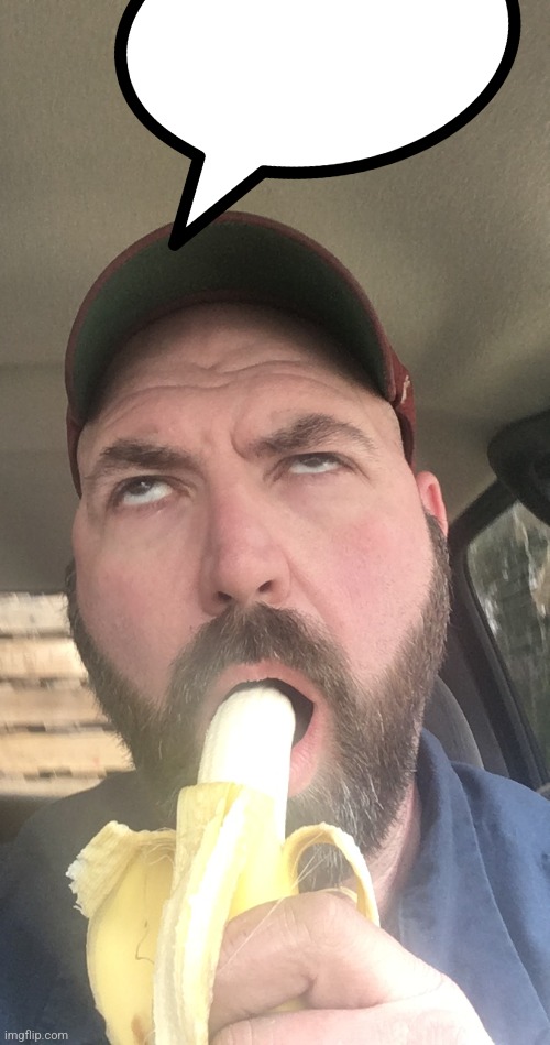 Eating a banana | image tagged in eating a banana | made w/ Imgflip meme maker